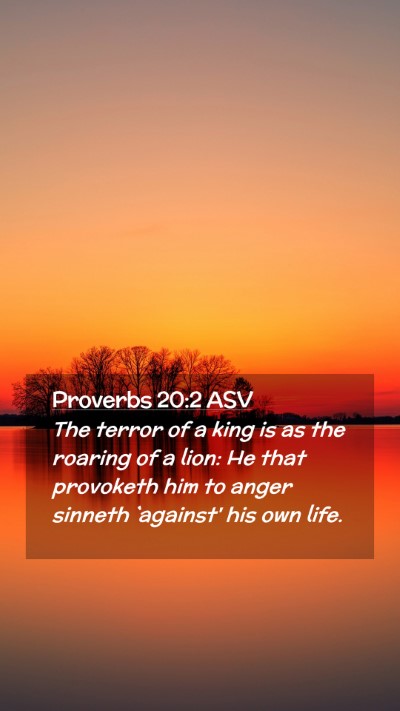 Picture 02 - Proverbs 20:2 ASV Mobile Phone Wallpaper - The terror of a king is as the roaring of a lion: - Mobile Bible Verse Wallpaper