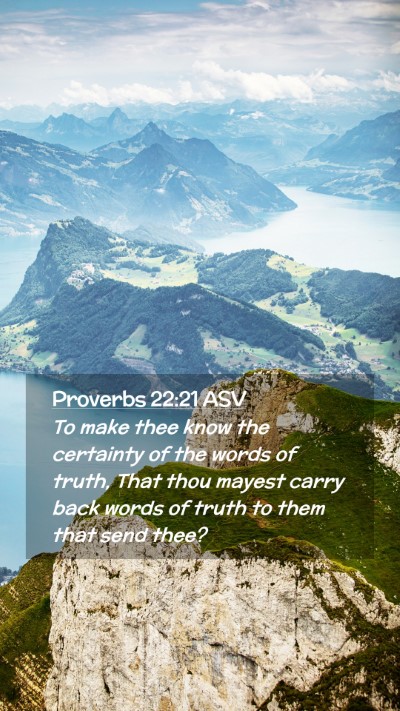 Picture 02 - Proverbs 22:21 ASV Mobile Phone Wallpaper - To make thee know the certainty of the words of - Mobile Bible Verse Wallpaper
