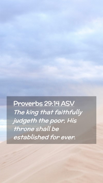 Picture 02 - Proverbs 29:14 ASV Mobile Phone Wallpaper - The king that faithfully judgeth the poor, His - Mobile Bible Verse Wallpaper