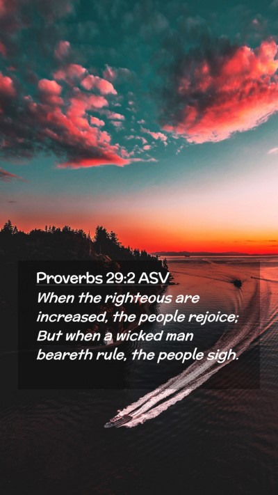 Picture 02 - Proverbs 29:2 ASV Mobile Phone Wallpaper - When the righteous are increased, the people - Mobile Bible Verse Wallpaper