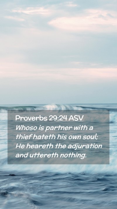 Picture 02 - Proverbs 29:24 ASV Mobile Phone Wallpaper - Whoso is partner with a thief hateth his own - Mobile Bible Verse Wallpaper