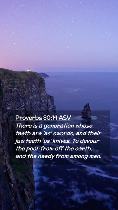 Picture 02 - Proverbs 30:14 ASV Mobile Phone Wallpaper - There is a generation whose teeth are `as' - Mobile Bible Verse Wallpaper