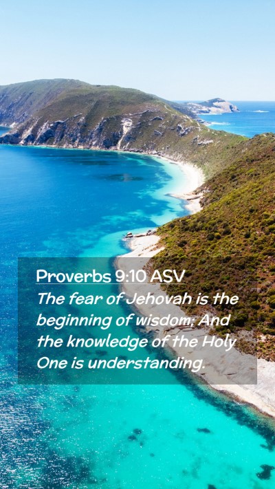 Picture 02 - Proverbs 9:10 ASV Mobile Phone Wallpaper - The fear of Jehovah is the beginning of wisdom; - Mobile Bible Verse Wallpaper