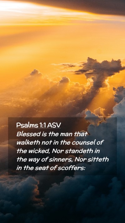 Picture 02 - Psalms 1:1 ASV Mobile Phone Wallpaper - Blessed is the man that walketh not in the - Mobile Bible Verse Wallpaper