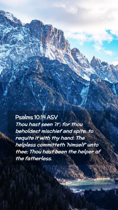 Picture 02 - Psalms 10:14 ASV Mobile Phone Wallpaper - Thou hast seen `it'; for thou beholdest mischief - Mobile Bible Verse Wallpaper
