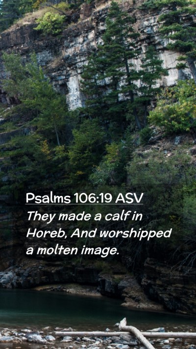 Picture 02 - Psalms 106:19 ASV Mobile Phone Wallpaper - They made a calf in Horeb, And worshipped a - Mobile Bible Verse Wallpaper