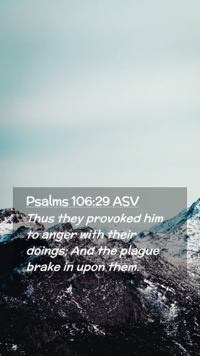 Picture 02 - Psalms 106:29 ASV Mobile Phone Wallpaper - Thus they provoked him to anger with their - Mobile Bible Verse Wallpaper