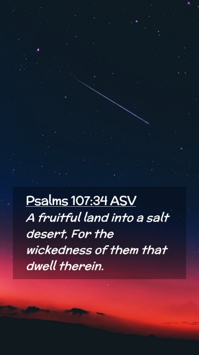 Picture 02 - Psalms 107:34 ASV Mobile Phone Wallpaper - A fruitful land into a salt desert, For the - Mobile Bible Verse Wallpaper