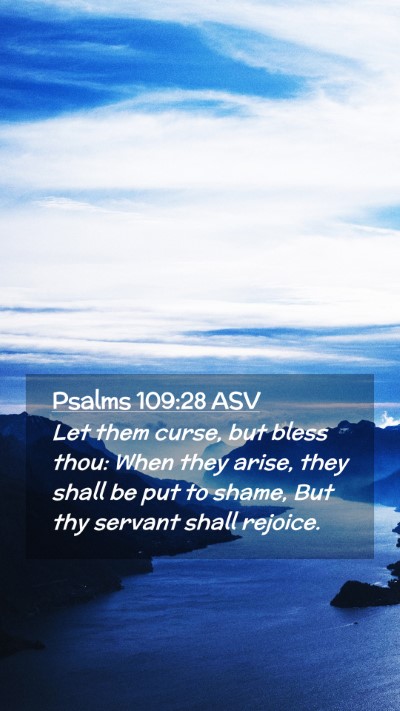 Picture 02 - Psalms 109:28 ASV Mobile Phone Wallpaper - Let them curse, but bless thou: When they arise, - Mobile Bible Verse Wallpaper