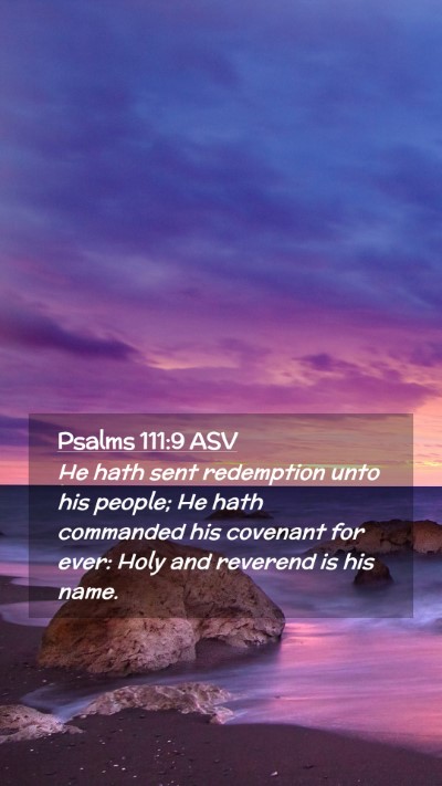 Picture 02 - Psalms 111:9 ASV Mobile Phone Wallpaper - He hath sent redemption unto his people; He hath - Mobile Bible Verse Wallpaper