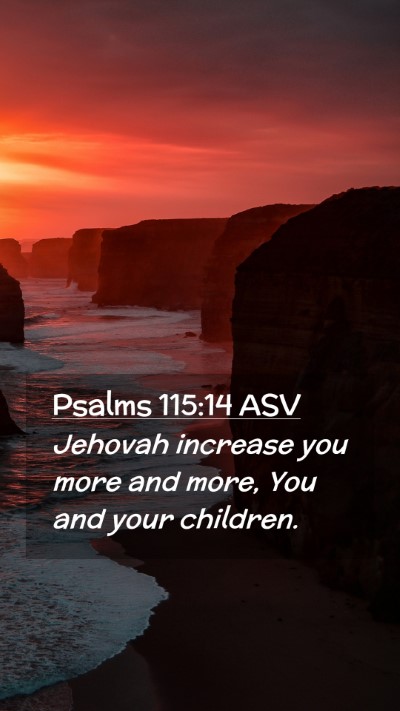 Picture 02 - Psalms 115:14 ASV Mobile Phone Wallpaper - Jehovah increase you more and more, You and your - Mobile Bible Verse Wallpaper