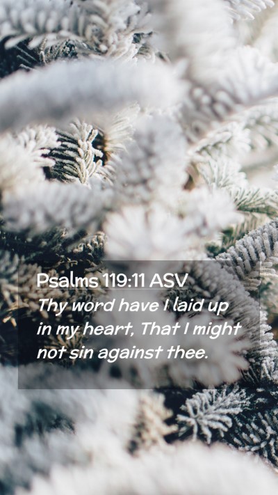 Picture 02 - Psalms 119:11 ASV Mobile Phone Wallpaper - Thy word have I laid up in my heart, That I might - Mobile Bible Verse Wallpaper