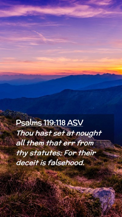 Picture 02 - Psalms 119:118 ASV Mobile Phone Wallpaper - Thou hast set at nought all them that err from - Mobile Bible Verse Wallpaper
