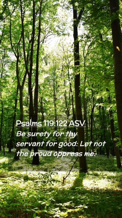 Picture 02 - Psalms 119:122 ASV Mobile Phone Wallpaper - Be surety for thy servant for good: Let not the - Mobile Bible Verse Wallpaper