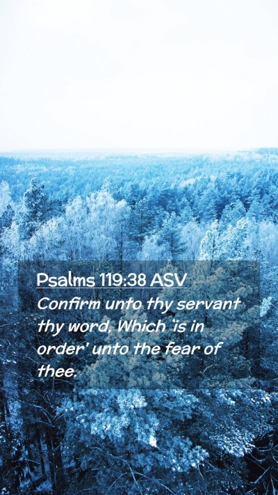 Picture 02 - Psalms 119:38 ASV Mobile Phone Wallpaper - Confirm unto thy servant thy word, Which `is in - Mobile Bible Verse Wallpaper
