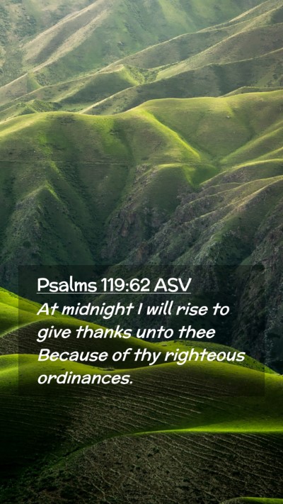 Picture 02 - Psalms 119:62 ASV Mobile Phone Wallpaper - At midnight I will rise to give thanks unto thee - Mobile Bible Verse Wallpaper