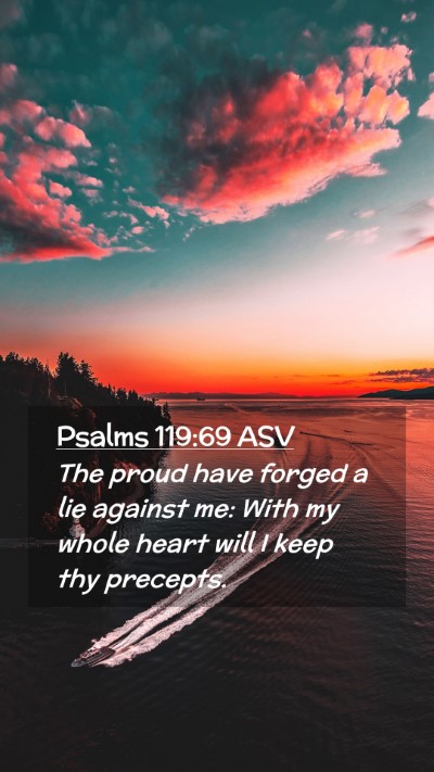 Picture 02 - Psalms 119:69 ASV Mobile Phone Wallpaper - The proud have forged a lie against me: With my - Mobile Bible Verse Wallpaper