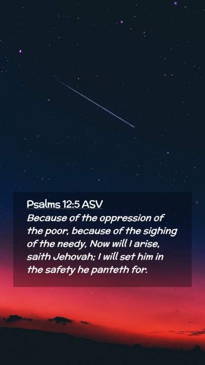 Picture 02 - Psalms 12:5 ASV Mobile Phone Wallpaper - Because of the oppression of the poor, because of - Mobile Bible Verse Wallpaper