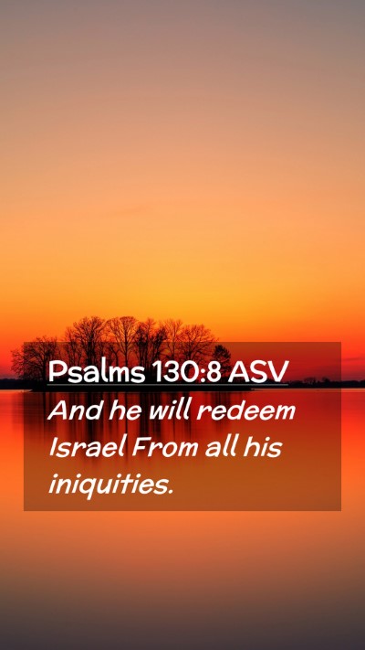 Picture 02 - Psalms 130:8 ASV Mobile Phone Wallpaper - And he will redeem Israel From all his - Mobile Bible Verse Wallpaper