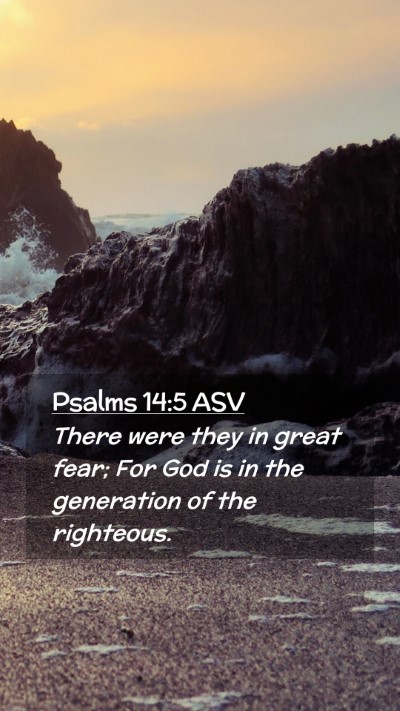 Picture 02 - Psalms 14:5 ASV Mobile Phone Wallpaper - There were they in great fear; For God is in the - Mobile Bible Verse Wallpaper