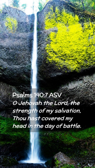 Picture 02 - Psalms 140:7 ASV Mobile Phone Wallpaper - O Jehovah the Lord, the strength of my salvation, - Mobile Bible Verse Wallpaper
