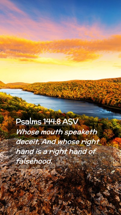 Picture 02 - Psalms 144:8 ASV Mobile Phone Wallpaper - Whose mouth speaketh deceit, And whose right hand - Mobile Bible Verse Wallpaper