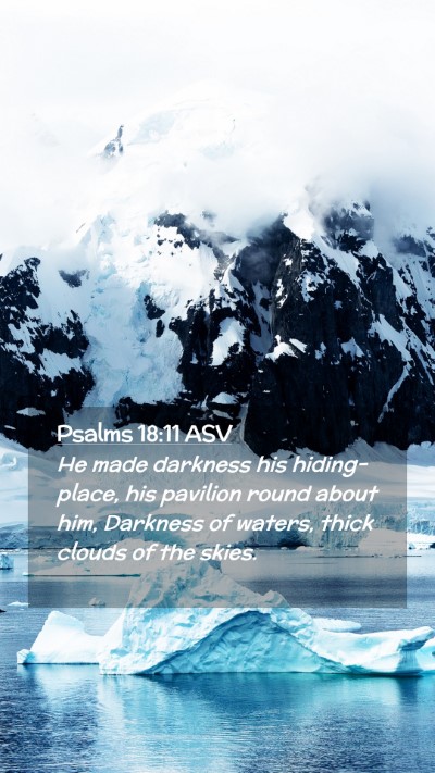 Picture 02 - Psalms 18:11 ASV Mobile Phone Wallpaper - He made darkness his hiding-place, his pavilion - Mobile Bible Verse Wallpaper