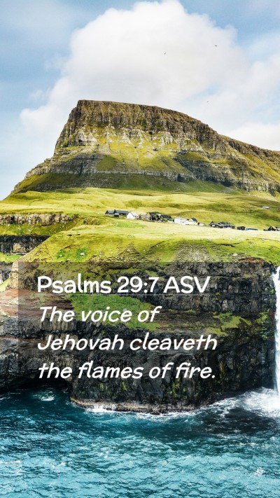 Picture 02 - Psalms 29:7 ASV Mobile Phone Wallpaper - The voice of Jehovah cleaveth the flames of - Mobile Bible Verse Wallpaper