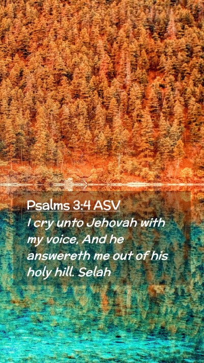 Picture 02 - Psalms 3:4 ASV Mobile Phone Wallpaper - I cry unto Jehovah with my voice, And he - Mobile Bible Verse Wallpaper