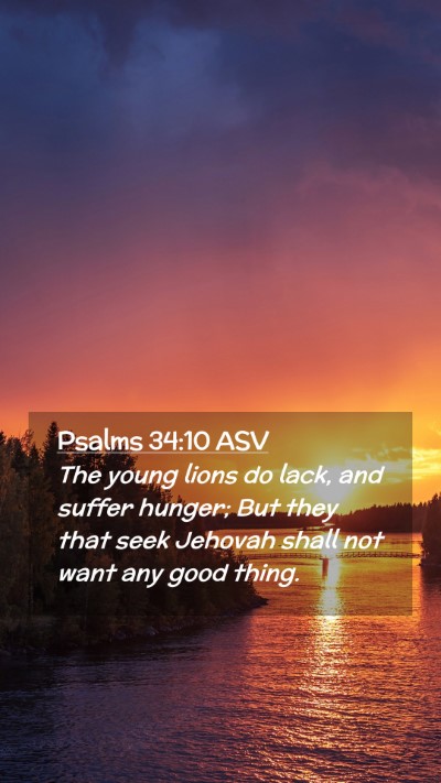 Picture 02 - Psalms 34:10 ASV Mobile Phone Wallpaper - The young lions do lack, and suffer hunger; But - Mobile Bible Verse Wallpaper