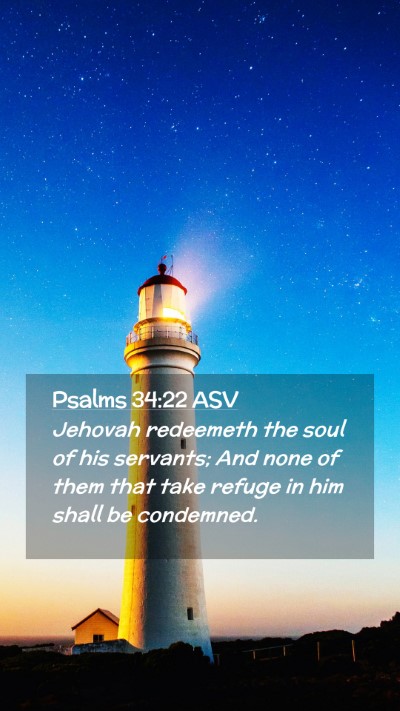 Picture 02 - Psalms 34:22 ASV Mobile Phone Wallpaper - Jehovah redeemeth the soul of his servants; And - Mobile Bible Verse Wallpaper