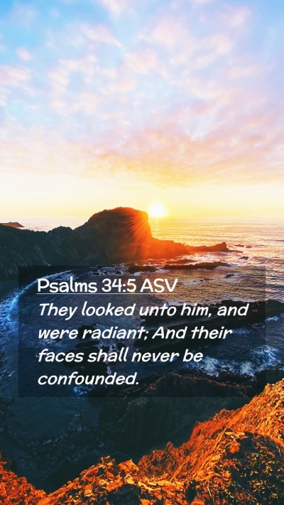 Picture 02 - Psalms 34:5 ASV Mobile Phone Wallpaper - They looked unto him, and were radiant; And their - Mobile Bible Verse Wallpaper