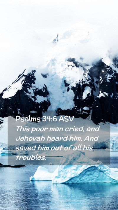 Picture 02 - Psalms 34:6 ASV Mobile Phone Wallpaper - This poor man cried, and Jehovah heard him, And - Mobile Bible Verse Wallpaper