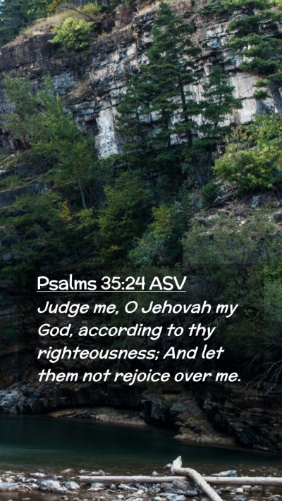 Picture 02 - Psalms 35:24 ASV Mobile Phone Wallpaper - Judge me, O Jehovah my God, according to thy - Mobile Bible Verse Wallpaper