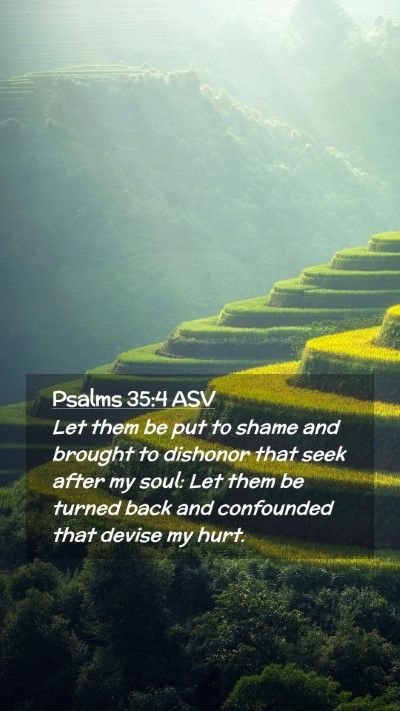 Picture 02 - Psalms 35:4 ASV Mobile Phone Wallpaper - Let them be put to shame and brought to dishonor - Mobile Bible Verse Wallpaper