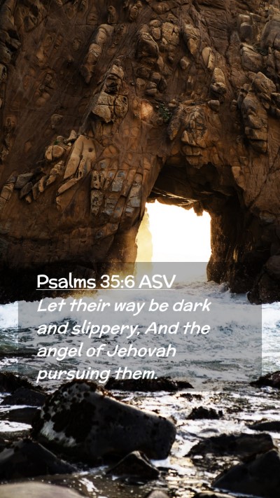 Picture 02 - Psalms 35:6 ASV Mobile Phone Wallpaper - Let their way be dark and slippery, And the angel - Mobile Bible Verse Wallpaper