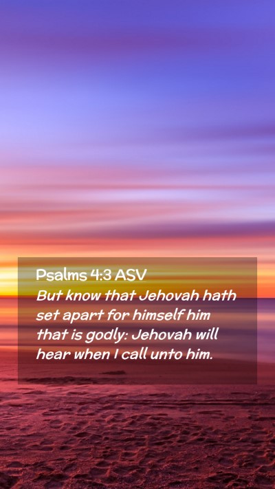 Picture 02 - Psalms 4:3 ASV Mobile Phone Wallpaper - But know that Jehovah hath set apart for himself - Mobile Bible Verse Wallpaper