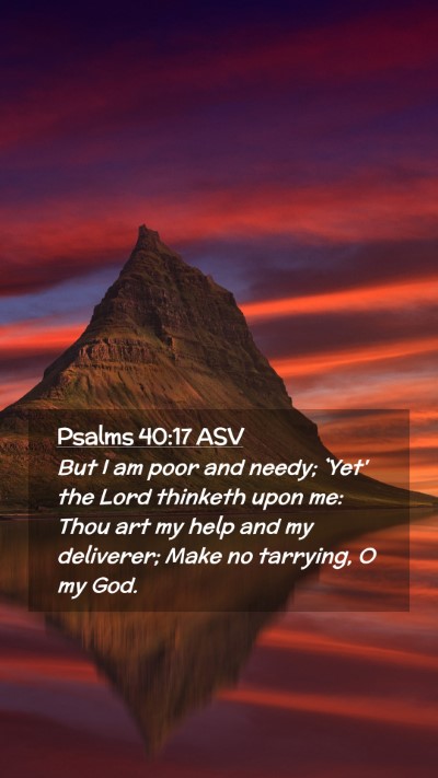 Picture 02 - Psalms 40:17 ASV Mobile Phone Wallpaper - But I am poor and needy; `Yet' the Lord thinketh - Mobile Bible Verse Wallpaper
