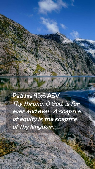 Picture 02 - Psalms 45:6 ASV Mobile Phone Wallpaper - Thy throne, O God, is for ever and ever: A - Mobile Bible Verse Wallpaper
