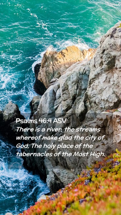 Picture 02 - Psalms 46:4 ASV Mobile Phone Wallpaper - There is a river, the streams whereof make glad - Mobile Bible Verse Wallpaper