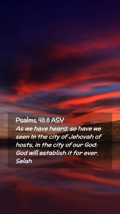 Picture 02 - Psalms 48:8 ASV Mobile Phone Wallpaper - As we have heard, so have we seen In the city of - Mobile Bible Verse Wallpaper
