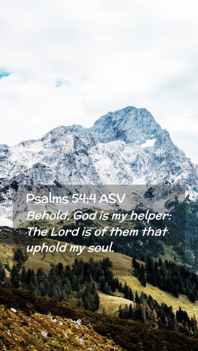 Picture 02 - Psalms 54:4 ASV Mobile Phone Wallpaper - Behold, God is my helper: The Lord is of them - Mobile Bible Verse Wallpaper