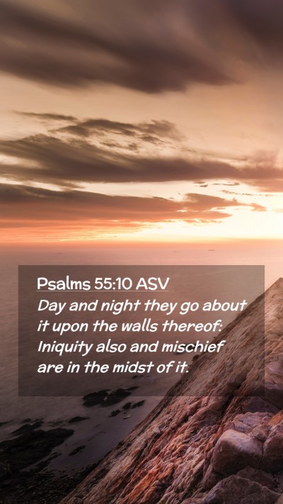 Picture 02 - Psalms 55:10 ASV Mobile Phone Wallpaper - Day and night they go about it upon the walls - Mobile Bible Verse Wallpaper