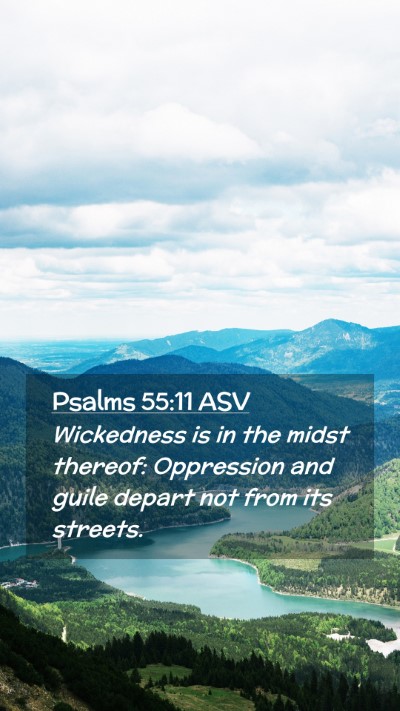 Picture 02 - Psalms 55:11 ASV Mobile Phone Wallpaper - Wickedness is in the midst thereof: Oppression - Mobile Bible Verse Wallpaper