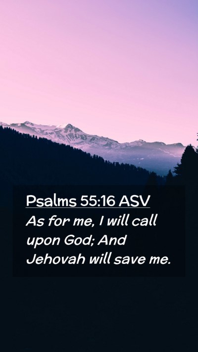 Picture 02 - Psalms 55:16 ASV Mobile Phone Wallpaper - As for me, I will call upon God; And Jehovah will - Mobile Bible Verse Wallpaper