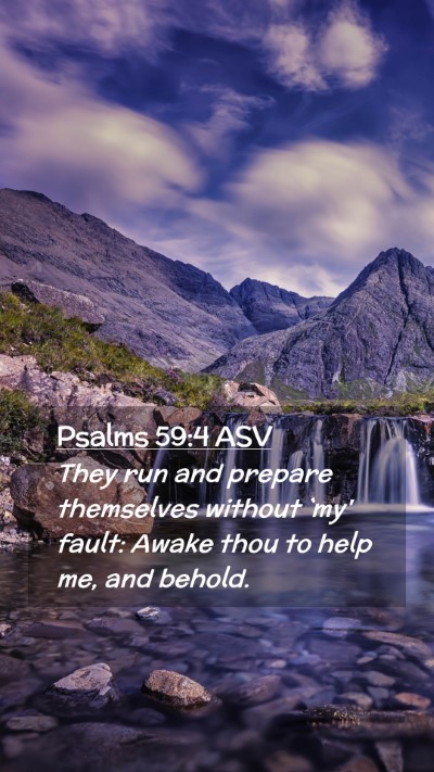 Picture 02 - Psalms 59:4 ASV Mobile Phone Wallpaper - They run and prepare themselves without `my' - Mobile Bible Verse Wallpaper