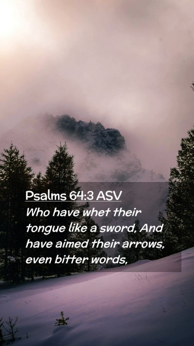 Picture 02 - Psalms 64:3 ASV Mobile Phone Wallpaper - Who have whet their tongue like a sword, And have - Mobile Bible Verse Wallpaper