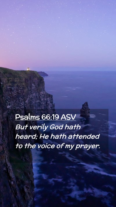 Picture 02 - Psalms 66:19 ASV Mobile Phone Wallpaper - But verily God hath heard; He hath attended to - Mobile Bible Verse Wallpaper