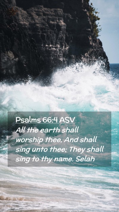 Picture 02 - Psalms 66:4 ASV Mobile Phone Wallpaper - All the earth shall worship thee, And shall sing - Mobile Bible Verse Wallpaper