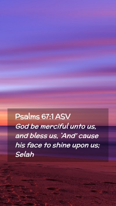 Picture 02 - Psalms 67:1 ASV Mobile Phone Wallpaper - God be merciful unto us, and bless us, `And' - Mobile Bible Verse Wallpaper